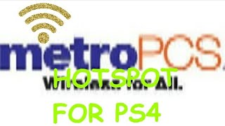 (No Root)How to Use a Metro PCS Hotspot for PS4(Download Only)