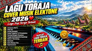 Kumpulan Lagu Toraja Cover Elektone || Tammuan Mali'ta - Only You || Lagu Toraja Populer 2026/2027