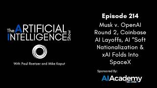 Ep. 214: OpenAI Trial Week 2, Coinbase Layoffs, AI Oversight & The xAI-SpaceX-Anthropic Deal screenshot 5