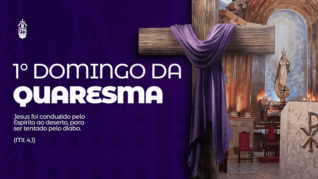 Missa do 1º Domingo da Quaresma| 22/02/2026