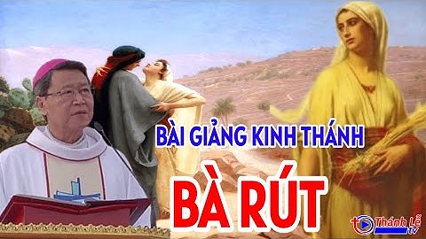 Bài Giảng Kinh Thánh Về Bà Rút Của Đức Cha Phêrô Nguyễn Văn Khảm