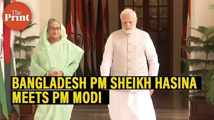 Bangladesh PM Sheikh Hasina meets PM Modi in Delhi