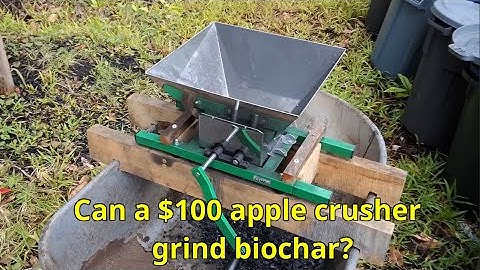 Crushing Biochar with an Apple Grinder