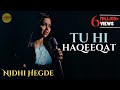 Tu Hi Haqeeqat | cover by Nidhi Hegde | Sing Dil Se Unplugged | Tum Mile | Emraan Hashmi