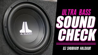 ULTRA BASS SOUNDCHECK || High Bass || Dj Shubham Haldaur