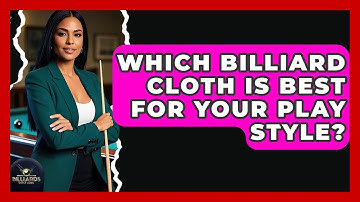 Which Billiard Cloth Is Best For Your Play Style? - Billiards Hustlers