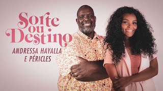 Andressa Hayalla e Péricles - Sorte ou Destino