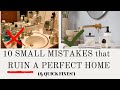 10 SMALL MISTAKES THAT CAN RUIN A PERFECT HOME (& HOW TO EASILY FIX THEM!) | COMMON DESIGN MISTAKES