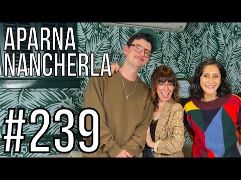 #239-- “A Hulking Frame” with Aparna Nancherla