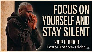 FOCUS ON YOURSELF AND STAY SILENT: Philip Anthony Mitchell 2819 Church