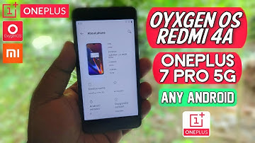 Oyxgen OS for Redmi 4a | OnePlus7 pro 5G GSI For Any Android | Hindi