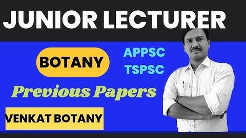Junior Lecturer Previous Papers | Botany Previous Papers | Objective Botany