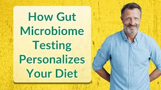 How Gut Microbiome Testing Personalizes Your Diet