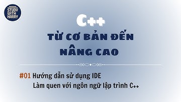 Buổi 1: Hướng dẫn sử dụng IDE - Làm quen với ngôn ngữ lập trình C++
