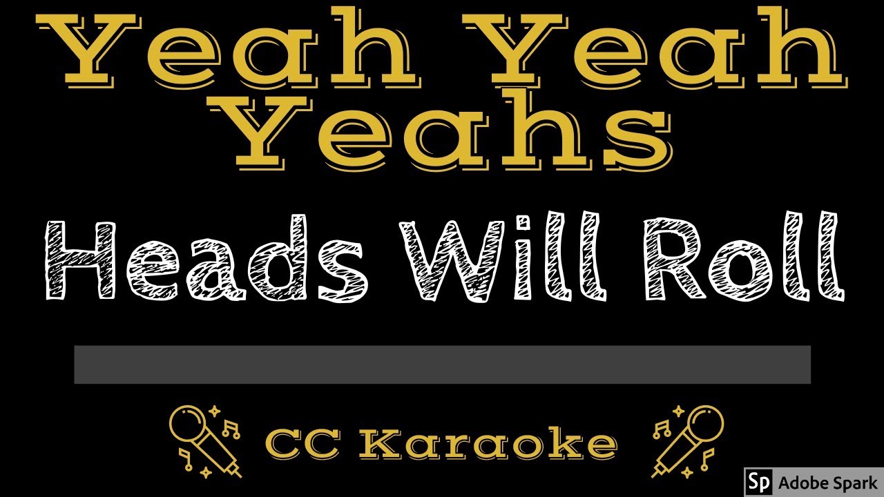 Roll lyrics. Heads will Roll yeah yeah текст.