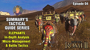 ELEPHANTS: In-Depth Tactics - ROME 2 Total War ~ TACTICAL GUIDE SERIES [Divide Et Impera] #4
