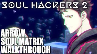 Soul Hackers 2 - Arrow Sector Soul Matrix Walkthrough - All 5 Levels, All Bosses, All Quests