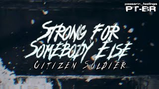 Citizen Soldier - Strong for Somebody Else (PT-BR)
