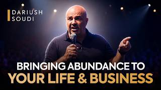 Dariush Soudi | Bringing Abundance to Your Life and Business