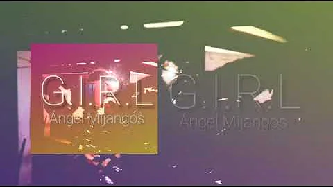 Angel Mijangos - G I R L
