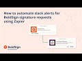 How to Automate Slack Alerts for BoldSign® Signature Requests Using Zapier