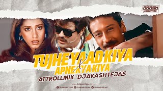 Tujhe Yaad Kiya X Apne Kya Kiya AT Troll Mix DJ Akash Tejas Meme Concept Trending Song