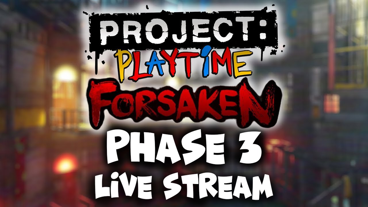 Project Playtime Phase 3 FORSAKEN launch date & *new map* teasers +  theories #MOBPartnersInCrime 