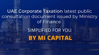 Proposed UAE Corporate Tax Regime  Simplified for you by MI CAPITAL Services