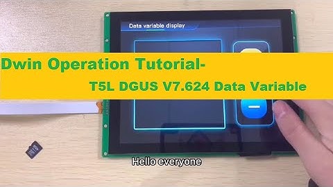 Dwin Operation Tutorial-T5L DGUS V7.624 Data Variable