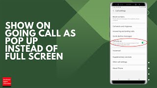 How to show incoming call as pop up instead of full screen on Samsung so that you can use other apps screenshot 5