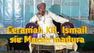 CERAMAH KH. ISMAIL SUMENEP SIE MACAN MADURA JATIM INDONESIA