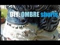 DIY - OMBRE denim shorts (Bleach)