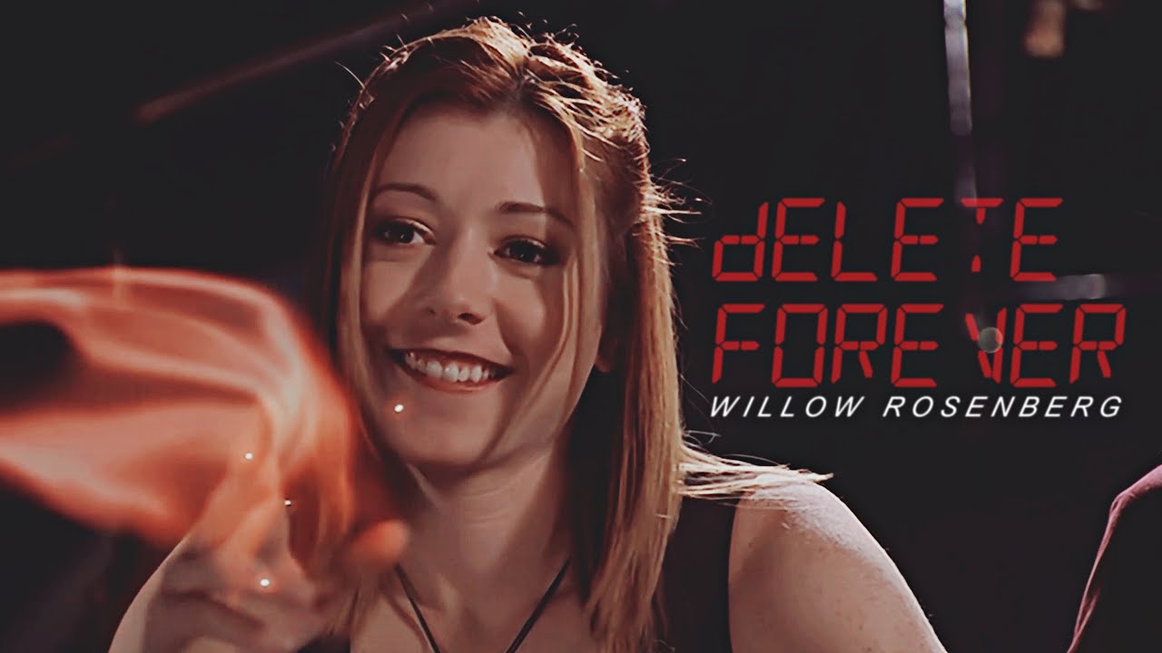 Willow Rosenberg || Delete Forever