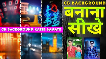 How To Make CB Bokeh Background || CB Background Kaise Banaye || CB Editing Background