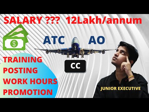 AAI JUNIOR EXECUTIVE ATC / AO SALARY | TRAINING | POSTING | WORK HOURS | PROMOTION | 12 LAKH CTC