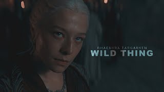 Rhaenyra Targaryen | Wild thing