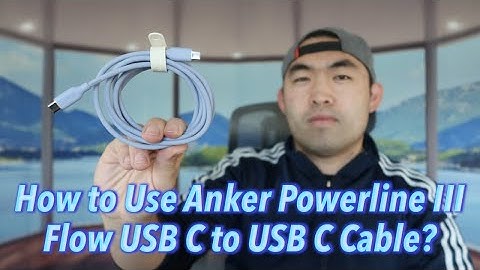 How to Use Anker Powerline III Flow USB C to USB C Cable?