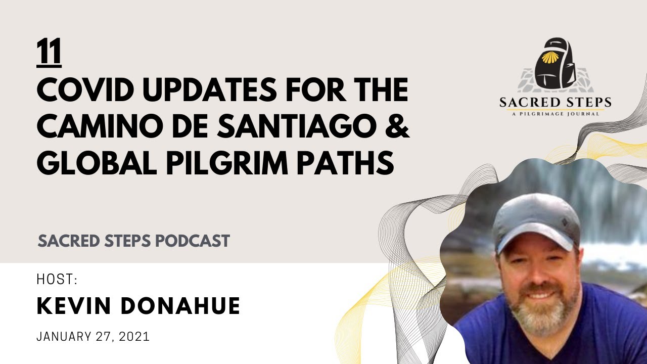 11: COVID Updates for the Camino de Santiago & Pilgrimage Routes