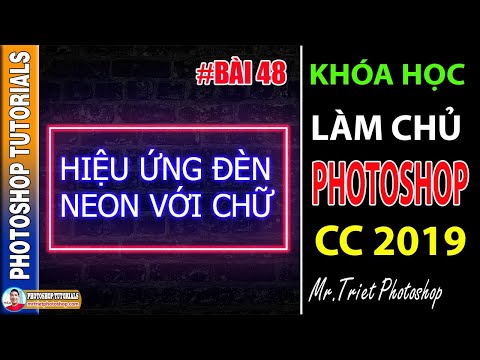 Bài 48: Cách Tạo Hiệu Ứng Đèn Neon Với Chữ 🔴 Làm Chủ Photoshop CC 2019