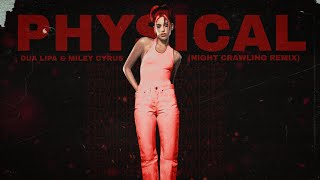 Physical (Night Crawling Remix) - Dua Lipa & Miley Cyrus