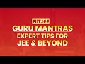 FIITJEE Guru Mantras | Be Your Own Benchmark | Expert JEE Preparation Tips