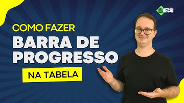 Como Fazer Barra de Progresso na Tabela no Excel