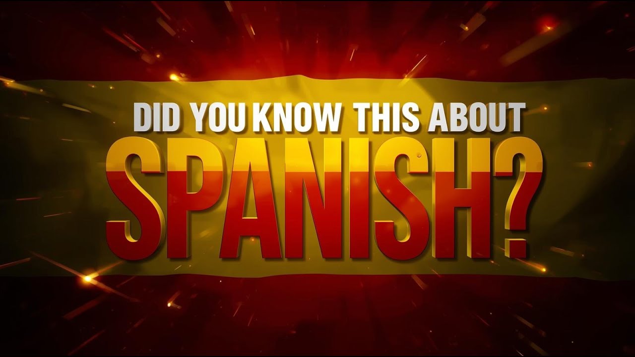 Spanish Language Facts You’ll Love 🇪🇸