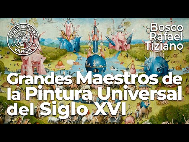 Bosco, Rafael y Tiziano | Grandes Maestros de la Pintura: S. XVI | Amando García