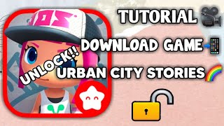 TUTORIAL DOWNLOAD URBAN CITY STORIES 🌈 || UNCLOCK! || Link Deskripsi screenshot 2