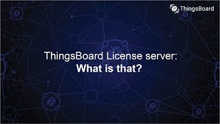 ThingsBoard License server overview