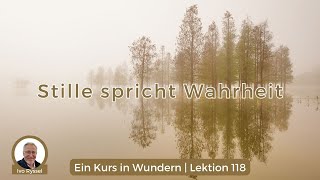 💖 Lektion 118 - Wiederholung Lektionen 105 & 106. | Ein Kurs in Wundern