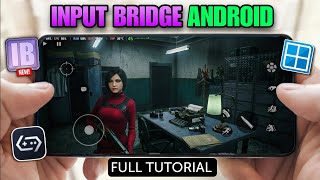 INPUT BRIDGE ANDROID FULL TUTORIAL SUPORT ALL EMULATOR PC - WINLATOR &amp; GAME HUB