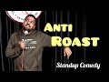 Anti roast  stand up comedy  pratyush chaubey