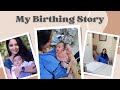 My birthing story with details of labour and delivery